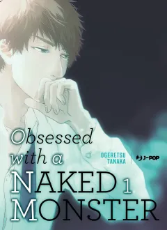 Obsessed with a Naked Monster