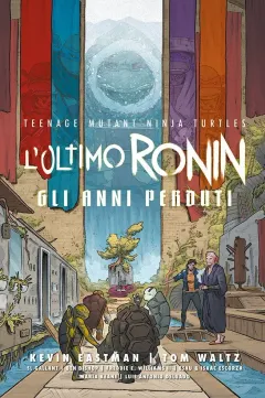 Teenage Mutant Ninja Turtles: L'Ultimo Ronin - Gli Anni Perduti