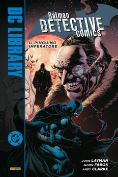 Batman: Detective Comics - Il Pinguino Imperatore - DC Library