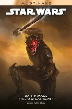 Darth Maul: Figlio di Dathomir - Star Wars Must-Have