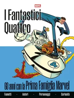 Fantastici Quattro: 60 Anni con la Prima Famiglia Marvel