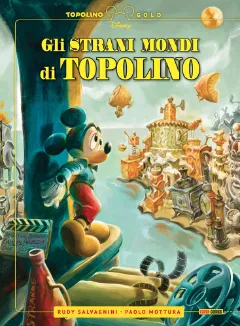 Gli Strani Mondi di Topolino - Topolino Gold