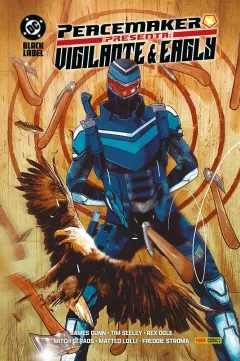Peacemaker Presenta: Vigilante & Eagly - DC Black Label Complete Collection