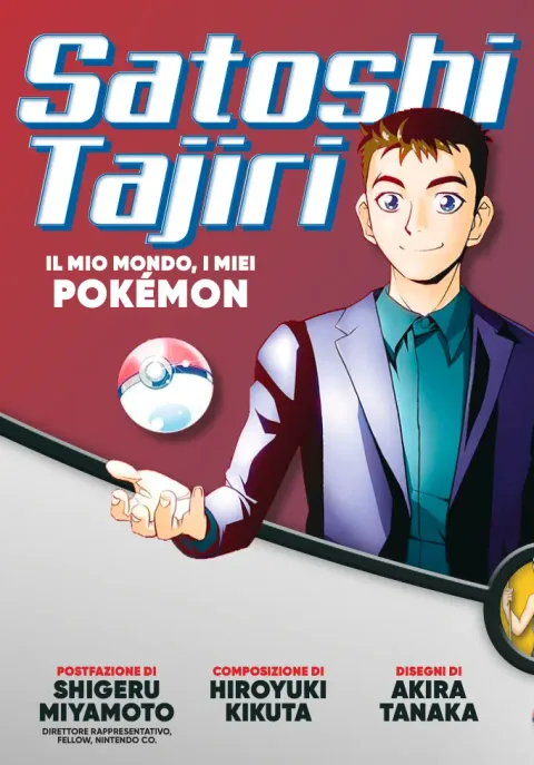 Satoshi Tajiri - Il mio mondo, i miei Pokémon
