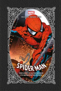 Spider-Man - Soltanto un Altro Giorno / Un Momento nel Tempo - Marvel Premiere Edition