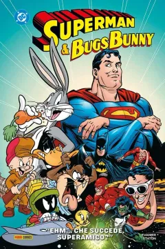 Superman & Bugs Bunny: “Ehm… Che Succede, Super-Amico?” - DC Comics Evergreen