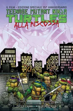 Teenage Mutant Ninja Turtles alla Riscossa: Il Film