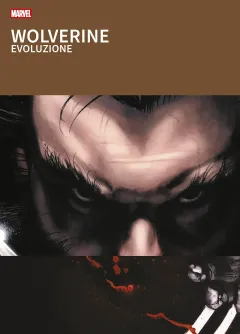 Wolverine: Evoluzione - I Grandi Tesori Marvel