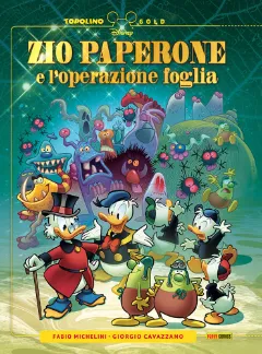 Zio Paperone e l'Operazione Foglia - Topolino Gold