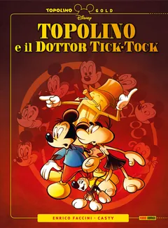 Cover Topolino e il Dottor Tick-Tock - Topolino Gold Vol. 1 (digitale)