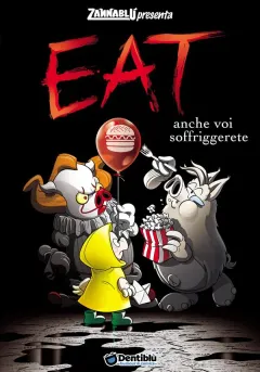 Eat. Anche voi soffriggerete. Zannablù