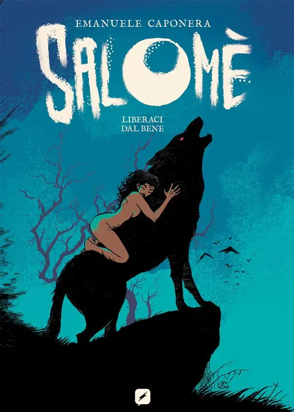Salomè. Liberaci dal bene