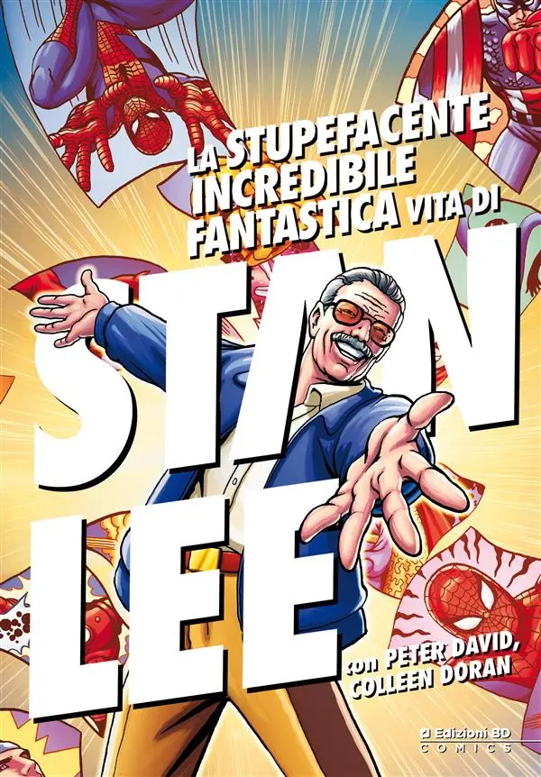 La stupefacente, incredibile, fantastica vita di Stan Lee