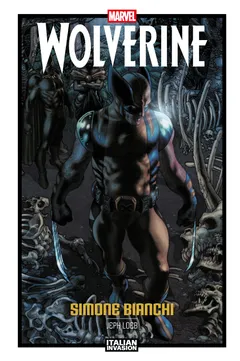 Cover Wolverine di Simone Bianchi - Marvel Italian Invasion Vol. 1 (digitale)